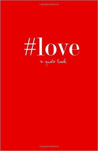 #Love: A Quote Book