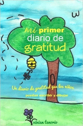 Mi Primer Diario de Gratitud: Un Diario de Gratitud Que Los Ninos Puedan Escribir y Dibujar