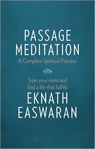 Passage Meditation - A Complete Spiritual Practice: Train Your Mind and Find a Life That Fulfills
