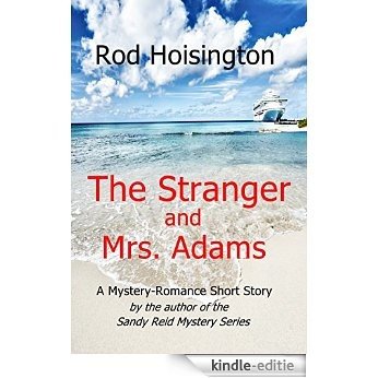 The Stranger and Mrs. Adams: A Mystery Romance Short Story (English Edition) [Kindle-editie]