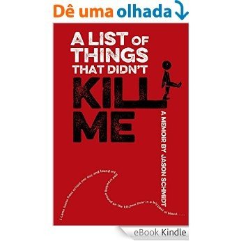 A List of Things That Didn't Kill Me [eBook Kindle]