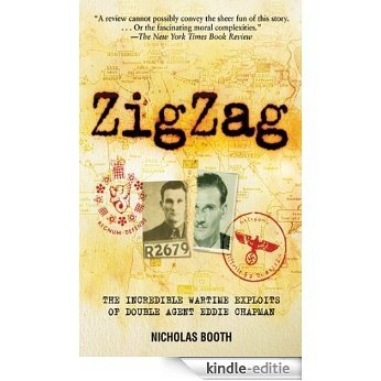 Zigzag: The Incredible Wartime Exploits of Double Agent Eddie Chapman [Kindle-editie]