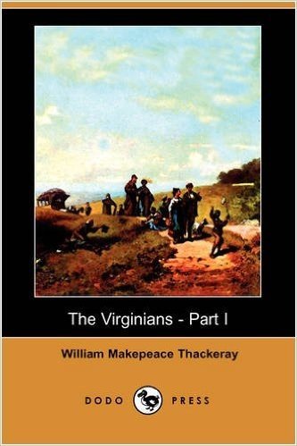 The Virginians - Part I (Dodo Press)