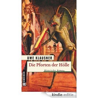Die Pforten der Hölle: Historischer Kriminalroman (Historische Kriminalroman) [Kindle-editie]