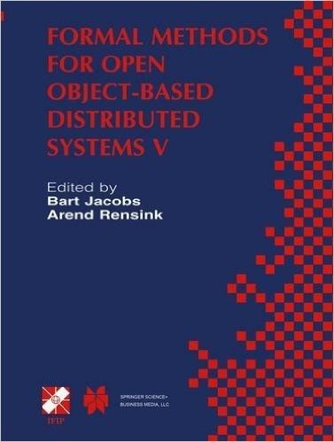Formal Methods for Open Object-Based Distributed Systems V: Ifip Tc6 / Wg6.1 Fifth International Conference on Formal Methods for Open Object-Based Di