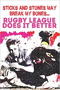 indir Sticks and Stones may break my bones but Rugby League does it better: A Rugby League Notebook