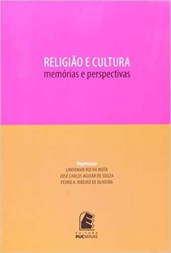 Religião e Cultura. Memórias e Perspectivas