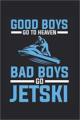 indir Good Boys Go To Heaven Bad Boys Go Jetski: Jet Ski Notebook Diary Lined 6X9 Inch Logbook Planner Gift