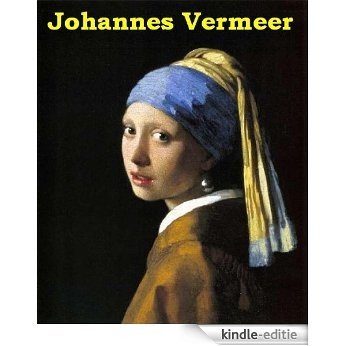 37 Color Paintings Of Johannes Vermeer - Dutch Baroque Painter (October 31, 1632 - December 15, 1675) (English Edition) [Kindle-editie]