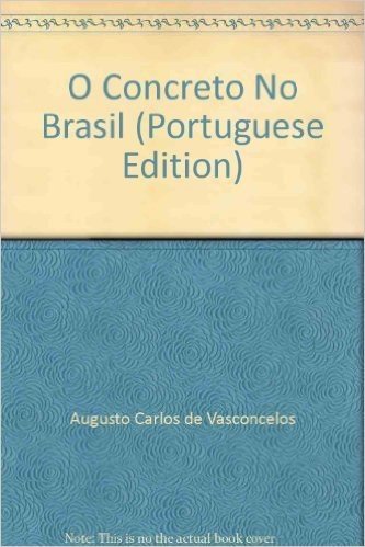 O Concreto No Brasil (Portuguese Edition)