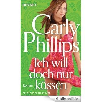 Ich will doch nur küssen: Roman (Serendipity 1) (German Edition) [Kindle-editie]