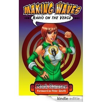 Making Waves: Radio on the Verge (English Edition) [Kindle-editie] beoordelingen
