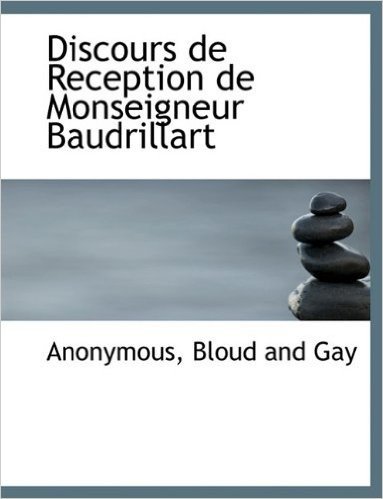 Discours de Reception de Monseigneur Baudrillart