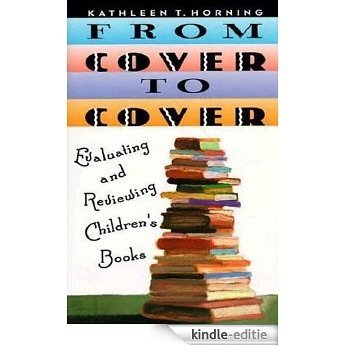 From Cover to Cover: Evaluating and Reviewing Children's Book [Kindle-editie]