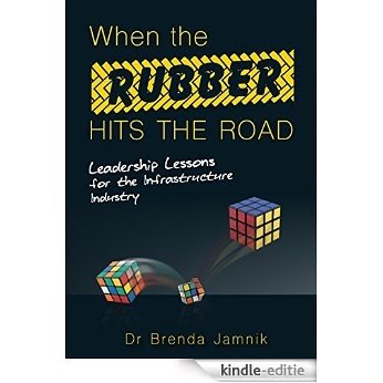 When the Rubber Hits the Road: Leadership Lessons for the Infrastructure Industry (English Edition) [Kindle-editie]