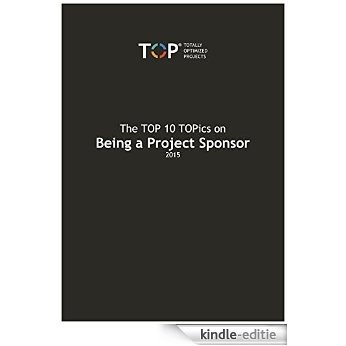 Being a Project Sponsor (The TOP 10 TOPics Collections) (English Edition) [Kindle-editie]