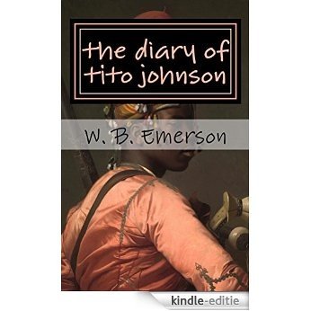 The Diary of Tito Johnson (English Edition) [Kindle-editie]
