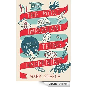 The Most Important Thing Happening: A Novel in Stories (English Edition) [Kindle-editie]