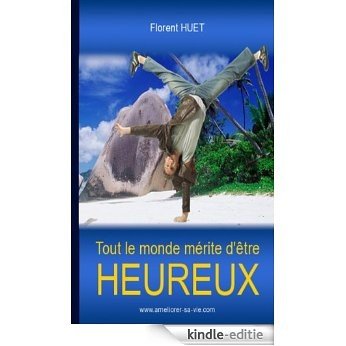 Tout le Monde Mérite d'Être Heureux (French Edition) [Kindle-editie]