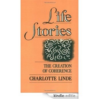 Life Stories: The Creation of Coherence (Oxford Studies in Sociolinguistics) [Kindle-editie]