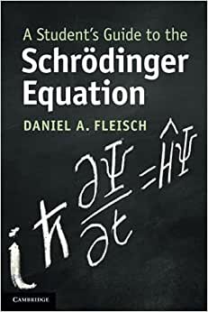 indir A Student&#39;s Guide to the Schrödinger Equation (Student&#39;s Guides)