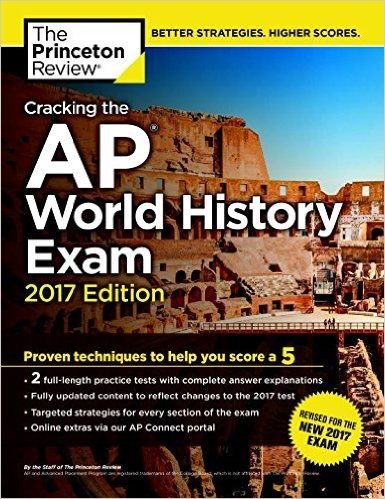 Cracking the AP World History Exam, 2017 Edition