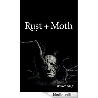 Rust + Moth: Winter 2015 (English Edition) [Kindle-editie]