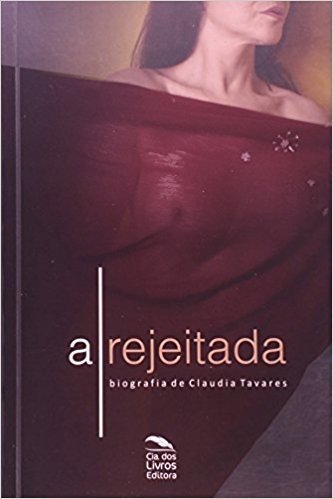 Rejeitada, A. Biografia de Claudia Tavares