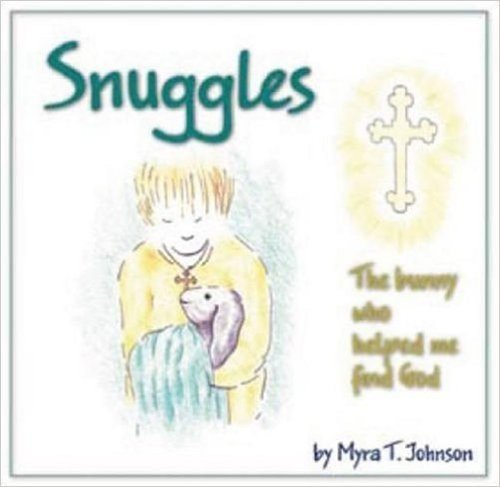 Snuggles: The Bunny Who Helped Me Find God