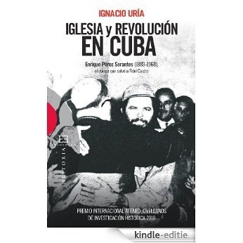 Iglesia y revolución en Cuba: Enrique Pérez Serantes (1883-1968), el obispo que salvó a Fidel Castro (Ensayo nº 440) (Spanish Edition) [Kindle-editie]