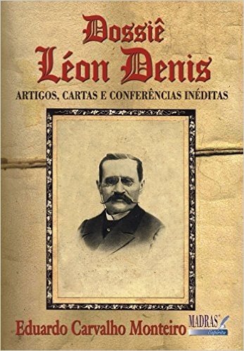 Dossie Leon Denis. Artigos, Cartas E Conferências Ineditas