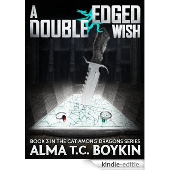 A Double Edged Wish (A Cat Among Dragons Book 3) (English Edition) [Kindle-editie]
