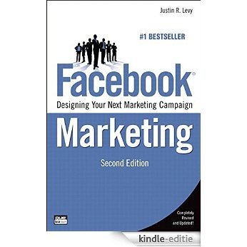Facebook Marketing: Designing Your Next Marketing Campaign (Que Biz-Tech) [Kindle-editie]