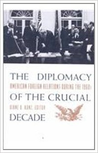 The Diplomacy of the Crucial Decade: American Foreign Relations During the 1960s