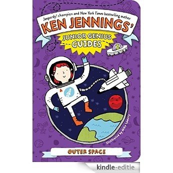 Outer Space (Ken Jennings' Junior Genius Guides) (English Edition) [Kindle-editie]