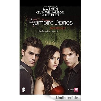 The vampire Diaries - Stefans dagboeken 4 - Moordlust [Kindle-editie]