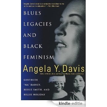 Blues Legacies and Black Feminism: Gertrude Ma Rainey, Bessie Smith, and Billie Holiday [Kindle-editie]