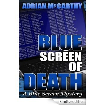 Blue Screen of Death (Blue Screen Mystery Book 1) (English Edition) [Kindle-editie]