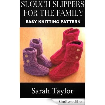 Slouch Slippers For The Family - Easy Knitting Pattern (English Edition) [Kindle-editie]