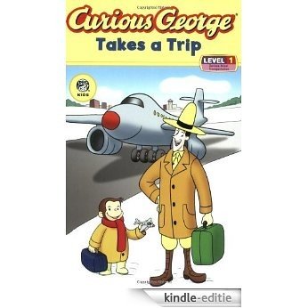 Curious George Takes a Trip (CGTV Reader) [Kindle-editie]