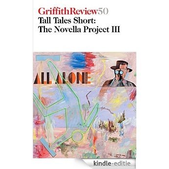 Griffith Review 50: Tall Tales Short-The Novella Project III [Kindle-editie] beoordelingen