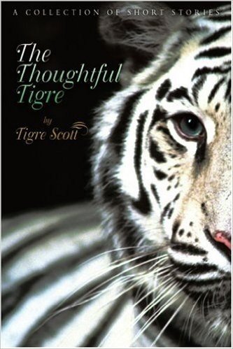 The Thoughtful Tigre: A Collection of Short Stories