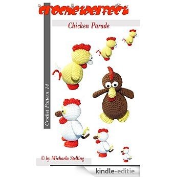 Crochet Pattern: Chicken parade (CrochetPerfect Book 14) (English Edition) [Kindle-editie]