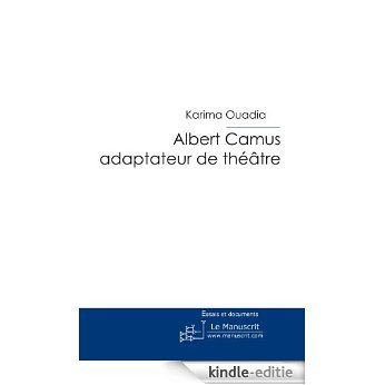 Albert Camus adaptateur de théâtre (ESSAI ET DOC) [Kindle-editie]