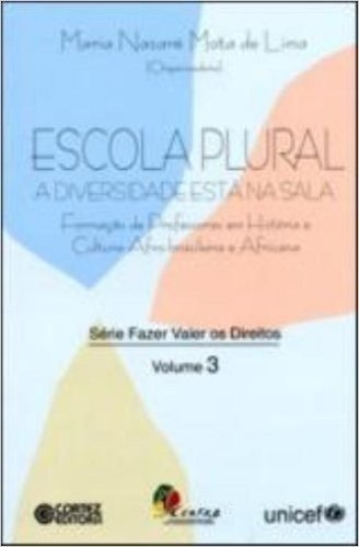 Escola Plural A Diversidade Esta Na Sala - Série Fazer Valer Os Direitos. Volume 3