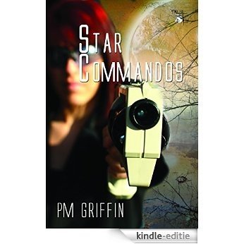 Star Commandos (The Star Commandos Series) [Kindle-editie]