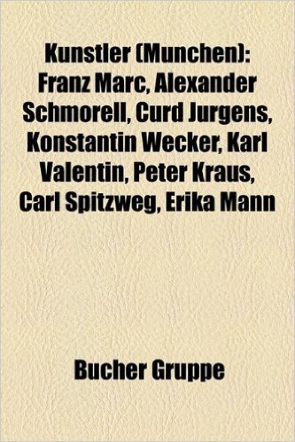 Kunstler (Munchen): Franz Marc, Rainer Werner Fassbinder, Alexander Schmorell, Curd Jurgens, Konstantin Wecker, Richard Strauss, Karl Vale