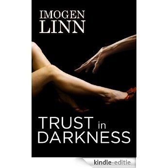 Trust in Darkness (BDSM Erotica) (English Edition) [Kindle-editie]