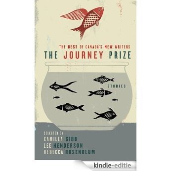 The Journey Prize Stories 21: The Best of Canada's New Writers (Journey Prize Stories: Short Fiction from the Best of Canada's New Writers) [Kindle-editie]