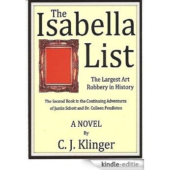 The Isabella list (The adventures of Justin Schott and Dr Colleen Pendleton Book 2) (English Edition) [Kindle-editie]